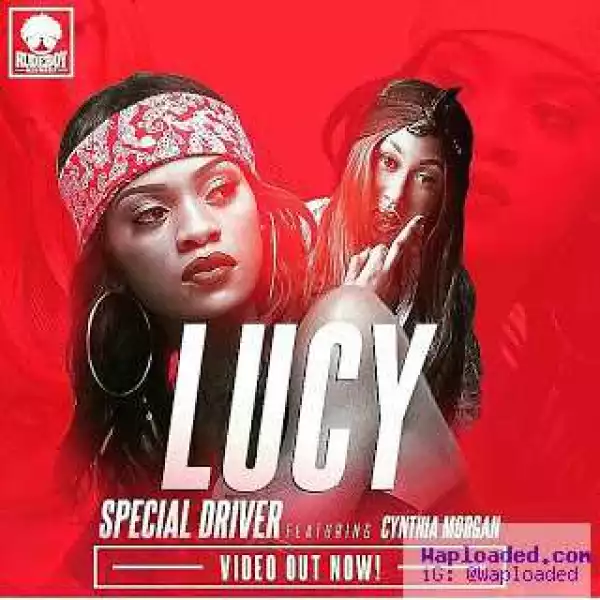 Lucy - Special Driver (ft. Cynthia Morgan)